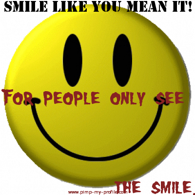 Smile like you meant it for other people Pictures, Images and Photos
