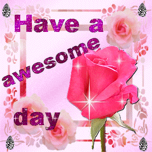 Have a Great Day Pictures, Comments, Images, Graphics