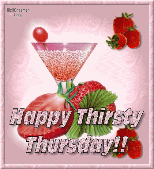 Thursday, Thirsty Thursday Pictures, Comments, Images, Graphics, Photos