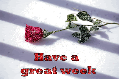 Have a Great Week MySpace Comments and Graphics
