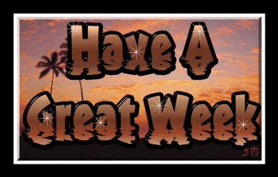 Have a Great Week Images, Quotes, Comments, Graphics