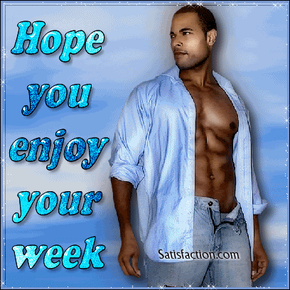 Have a Great Week MySpace Comments and Graphics