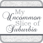 My Uncommon Slice of Suburbia
